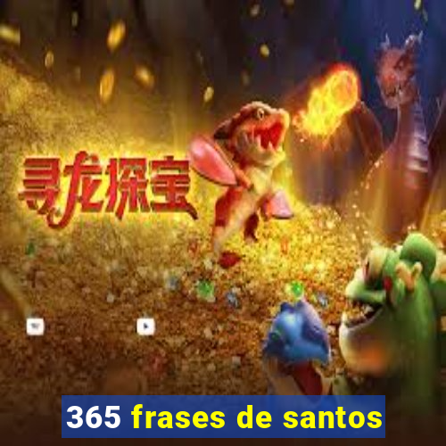 365 frases de santos